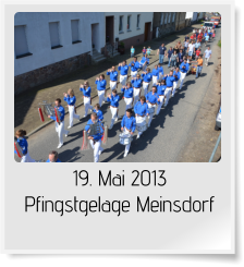 19. Mai 2013 Pfingstgelage Meinsdorf