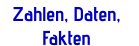 Zahlen, Daten,  Fakten