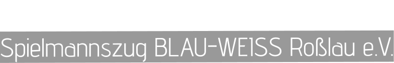 Spielmannszug BLAU-WEISS Roßlau e.V.