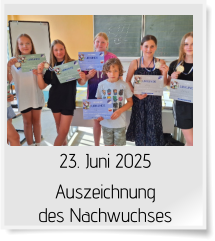 23. Juni 2025 Auszeichnung des Nachwuchses