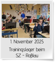 1. November 2025 Trainingslager beim    SZ - Roβlau