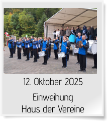 12. Oktober 2025 Einweihung  Haus der Vereine
