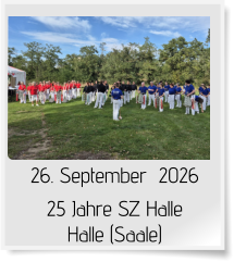 26. September  2026 25 Jahre SZ Halle  Halle (Saale)